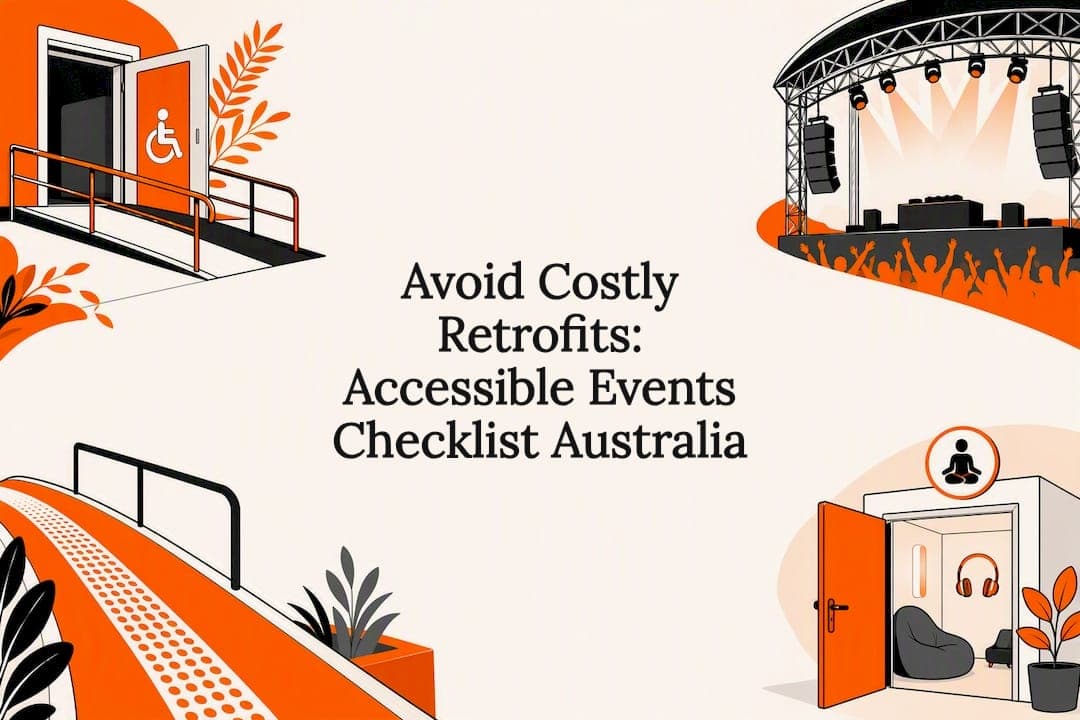 Avoid Costly Retrofits: Accessible Events Checklist Australia